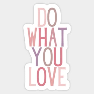 Do what you love - Life Quotes Sticker